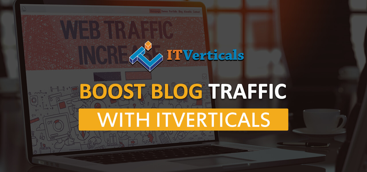 Boost Blog Traffic With IT Verticals INC. Content Ideas