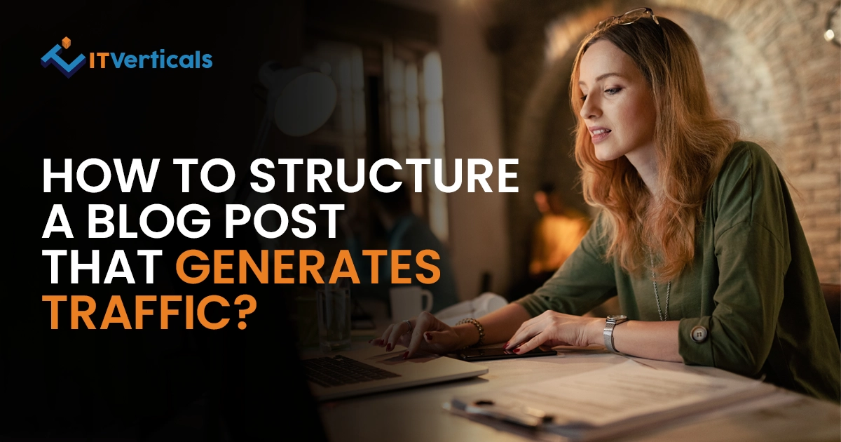 How-to-Structure-a-Blog-Post-That-Generates-Traffic-featured