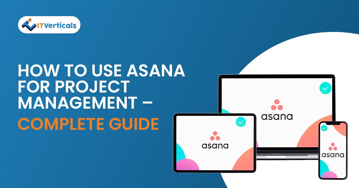 How to Use Asana for Project Management – Complete Guide