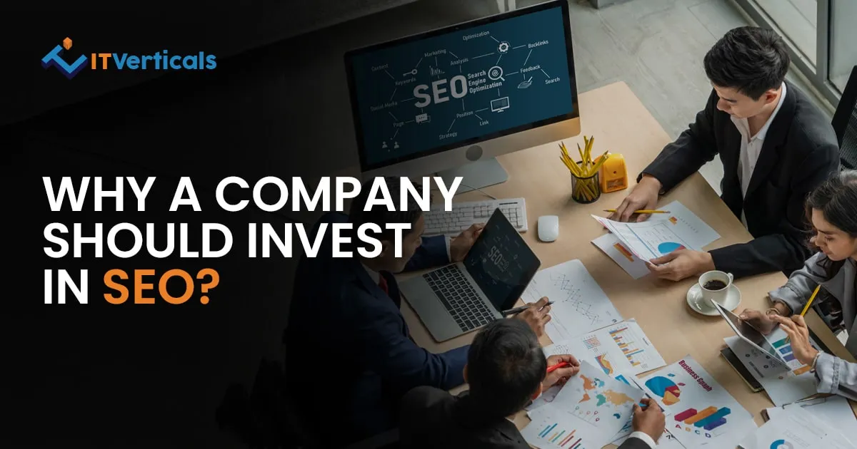 Why a Company Should invest in SEO?