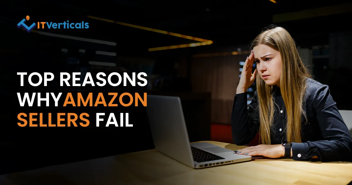 Top Reasons Why Amazon Sellers Fail