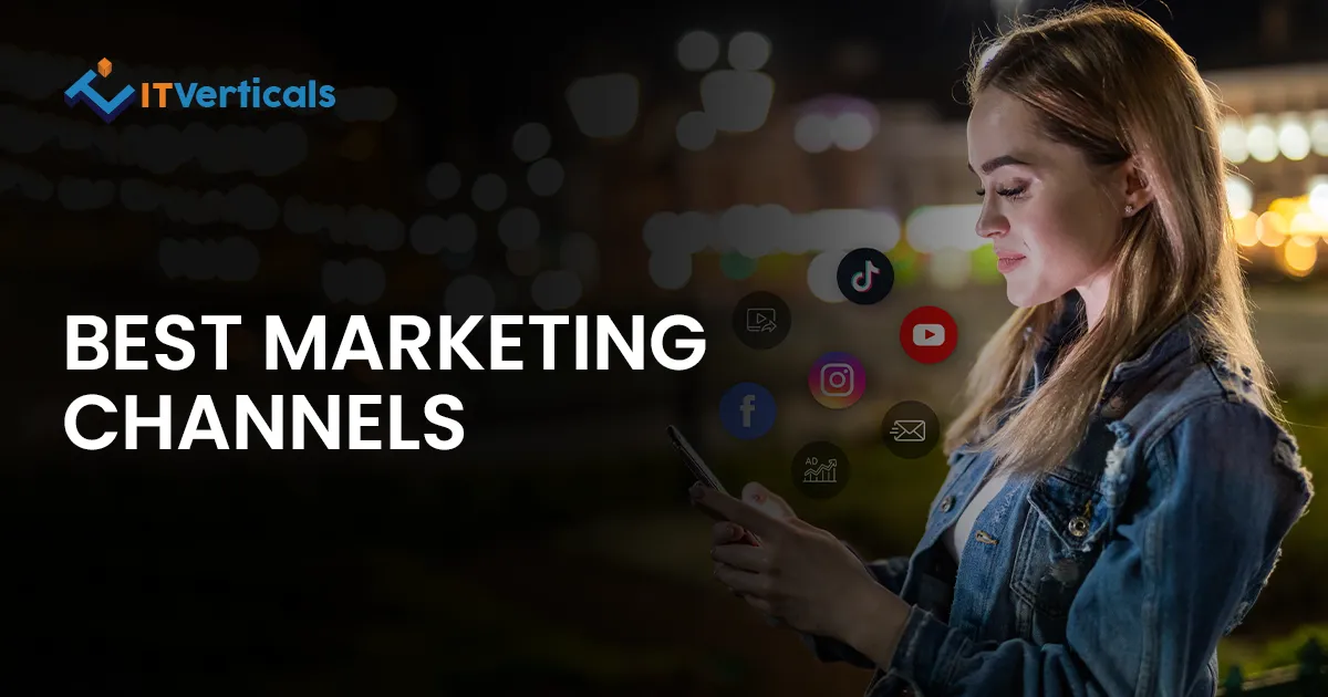 Best Marketing Channels In 2024: A Comprehensive Guide